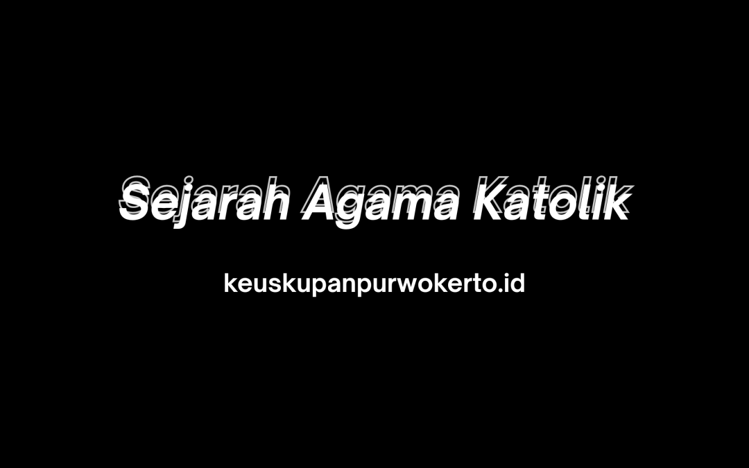 Sejarah Agama Katolik